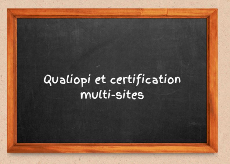 Qualiopi et certification multi-sites